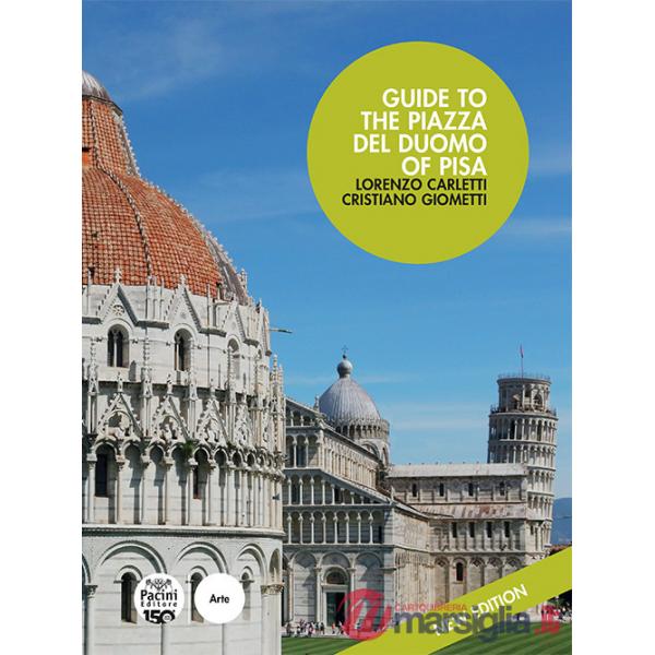 Guide to the Piazza del Duomo of Pisa. Nuova ediz.