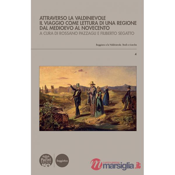 Attraverso la Valdinievole. Il viaggio come lettura di una regione dal Medioevo al Novecento