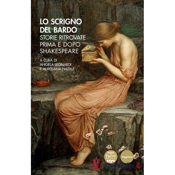 Scrigno del bardo. Storie ritrovate prima e dopo Shakespeare (Lo)