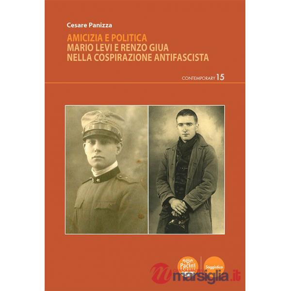 Amicizia e politica. Mario Levi e Renzo Giua nella cospirazione antifascista