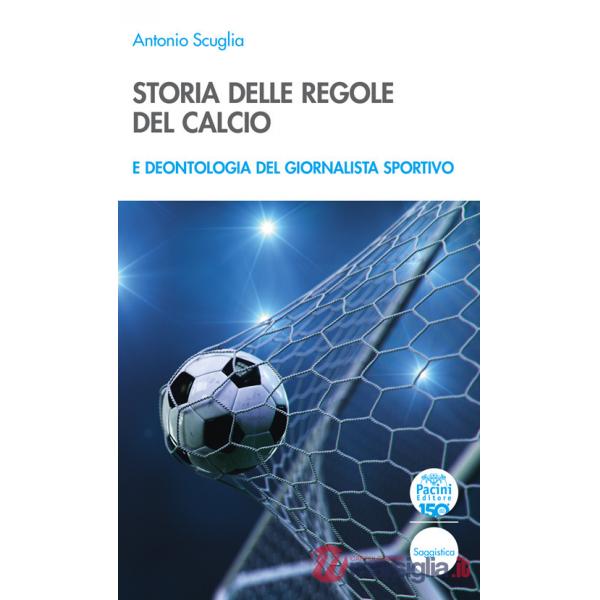 Storia delle regole del calcio e deontologia del giornalista sportivo