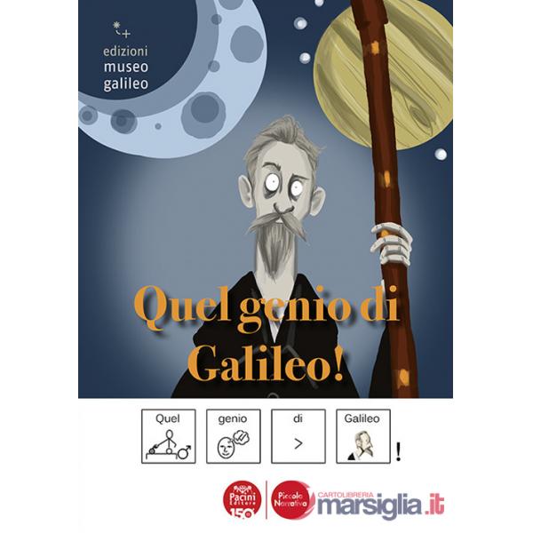 Quel genio di Galileo. Ediz. CAA