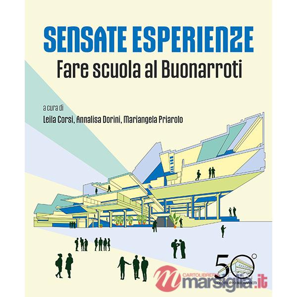 Sensate esperienze. Fare scuola al Buonarroti