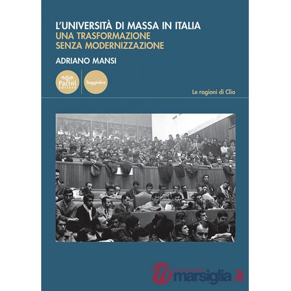 Università di massa in Italia. Una trasformazione senza modernizzazione (L')