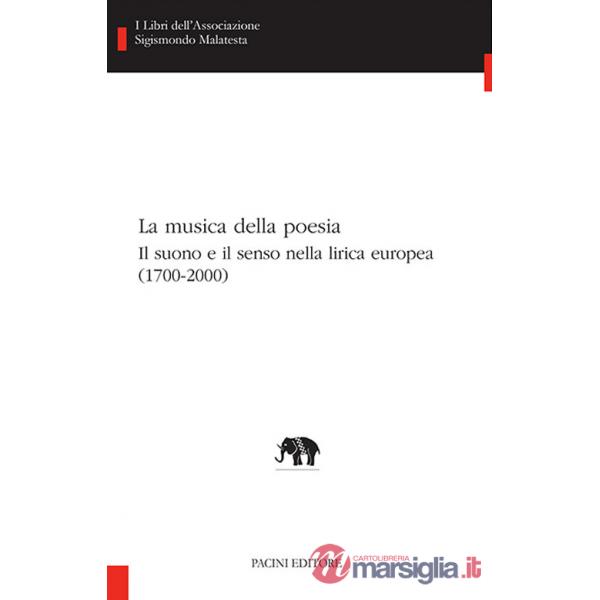 Musica della poesia (1700-2000). Il suono e il senso nella lirica europea (La)