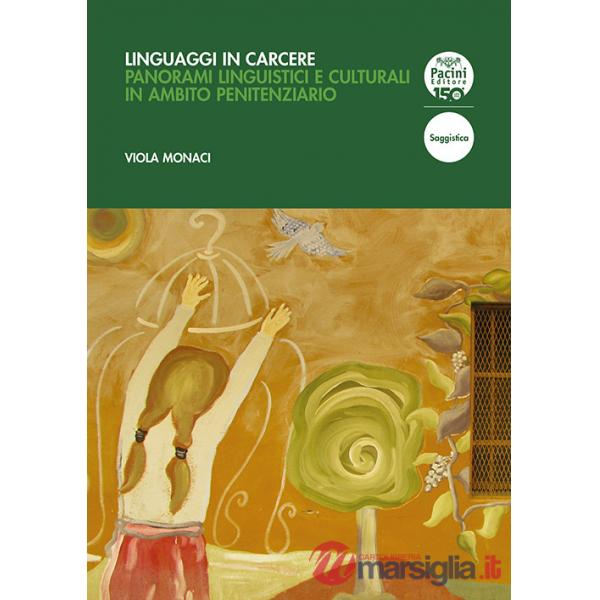 Linguaggi in carcere. Panorami linguistici e culturali in ambito penitenziario