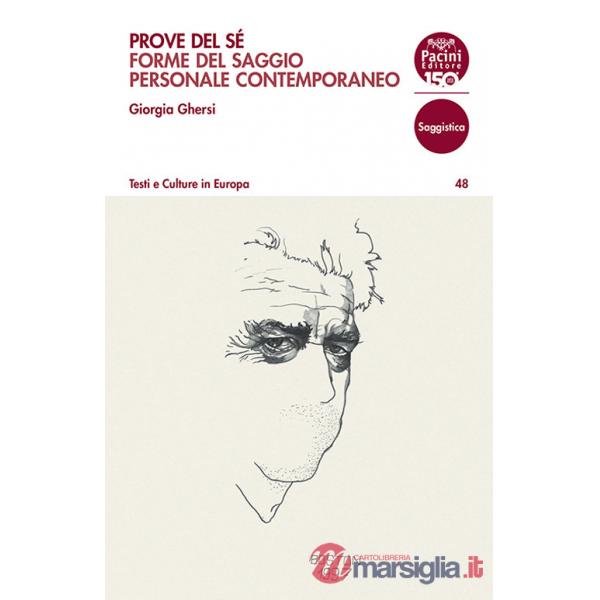 Prove del sé. Forme del saggio personale contemporaneo