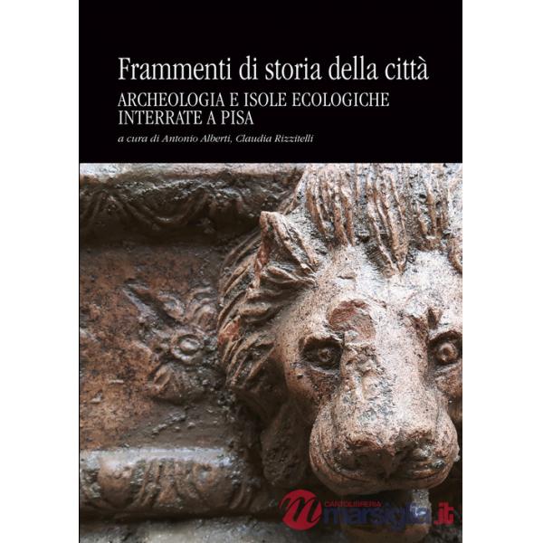 Frammenti di storia della città. Archeologia e isole ecologiche interrate a Pisa