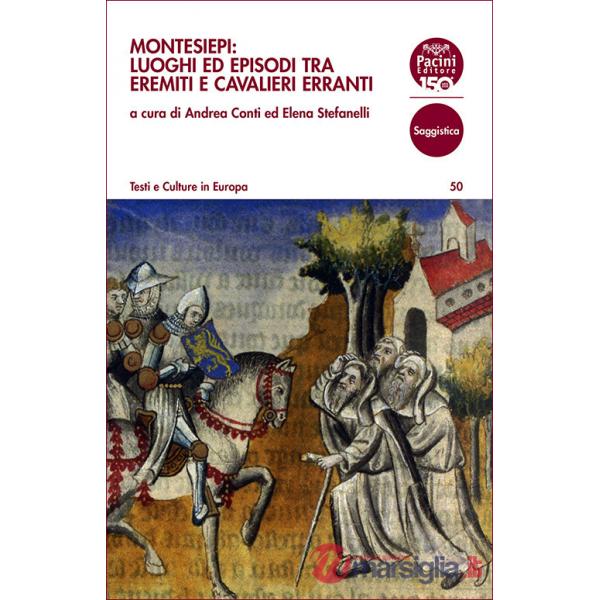 Montesiepi: luoghi ed episodi tra eremiti e cavalieri erranti. Giornata di studi (Chiusdino, 15 febbraio 2025)