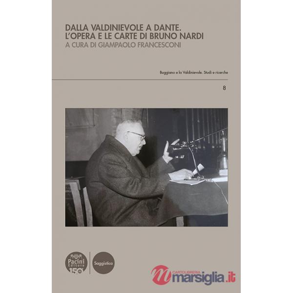 Dalla Valdinievole a Dante. L'opera e le carte di Bruno Nardi