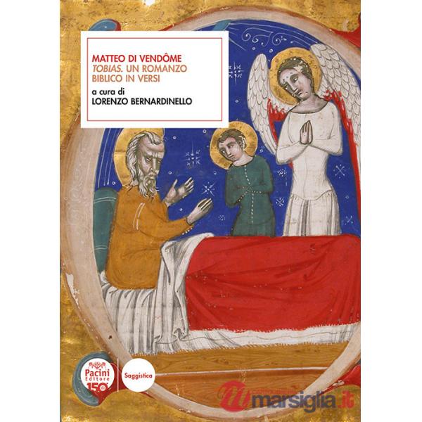 Matteo di Vendôme. «Tobias». Un romanzo biblico in versi