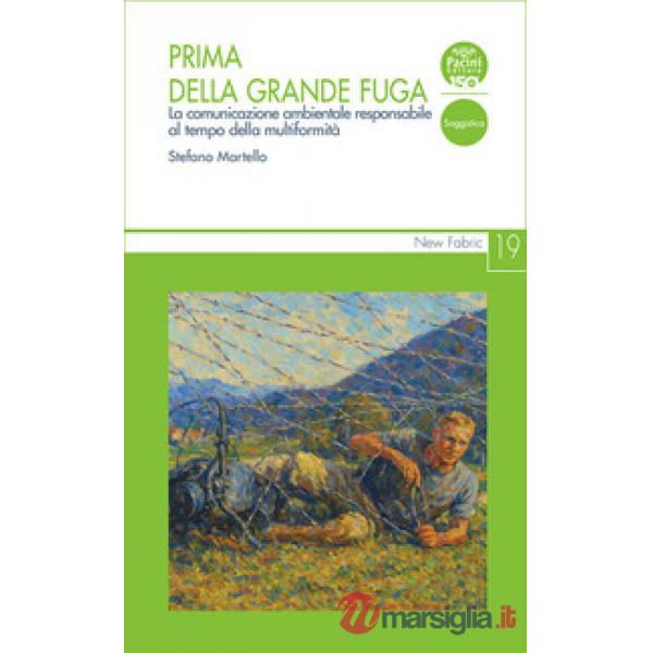 Prima della grande fuga. La comunicazione ambientale responsabile al tempo della multiformità