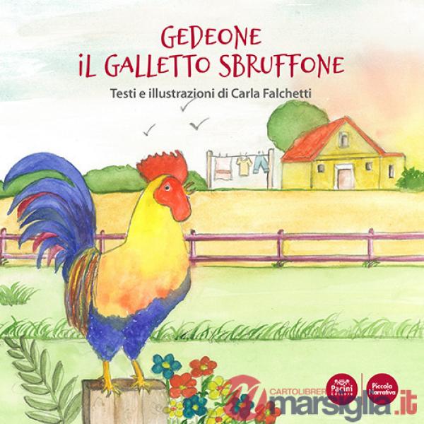 Gedeone il galletto sbruffone. Ediz. a colori