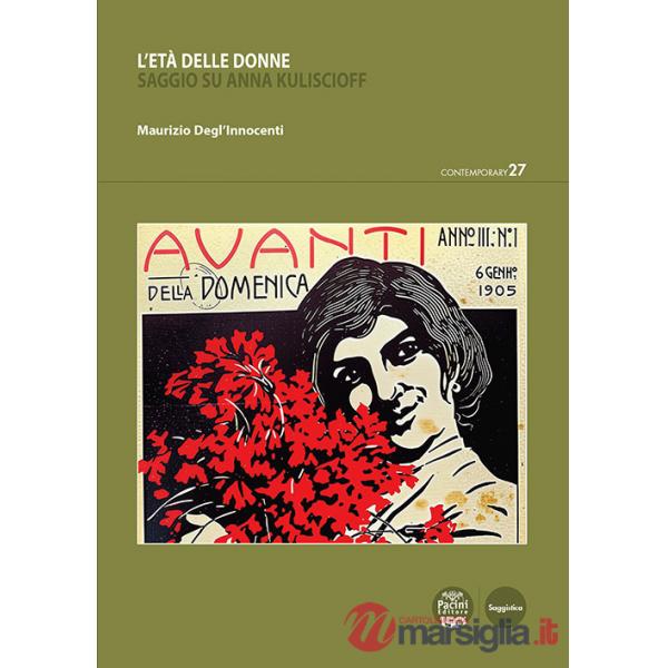 Età delle donne. Saggio su Anna Kuliscioff (L')