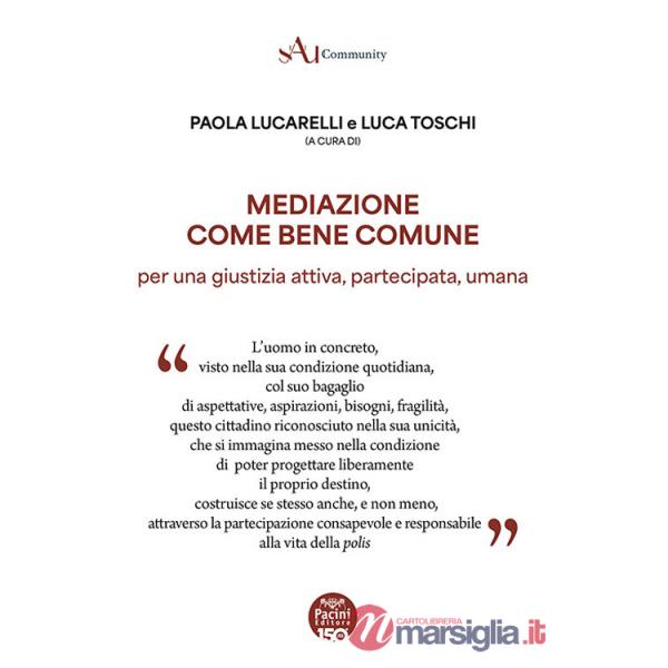 Mediazione come bene comune. Per una gustizia attiva, partecipata, umana