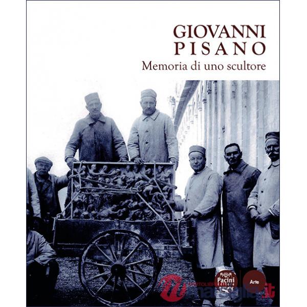 Giovanni Pisano. Memoria di uno scultore
