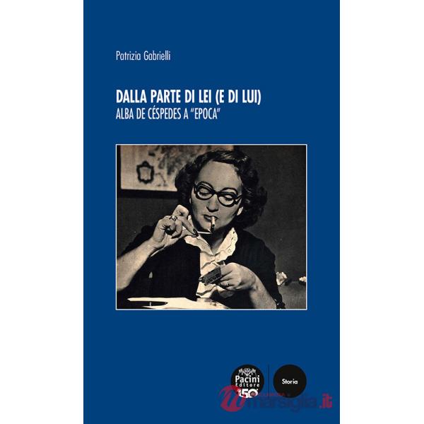 Dalla parte di lei (e di lui). Alba de Céspedes a «Epoca»