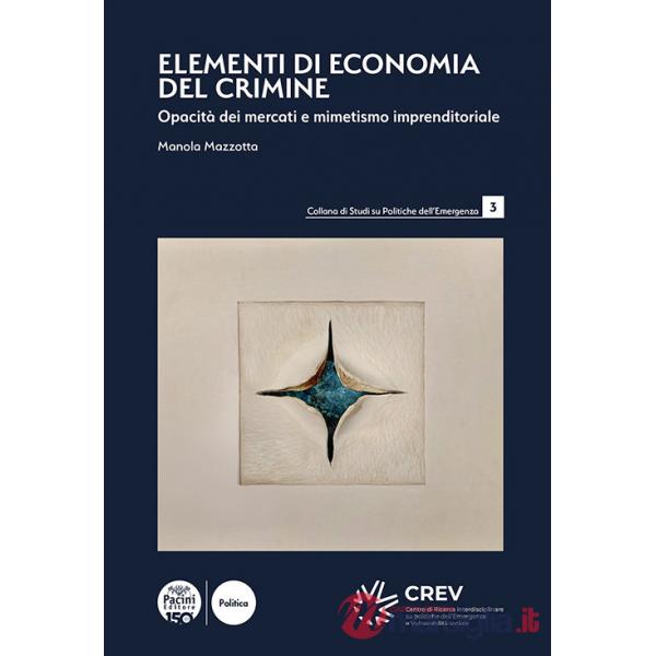 Elementi di economia del crimine. Opacità dei mercati e mimetismo imprenditoriale