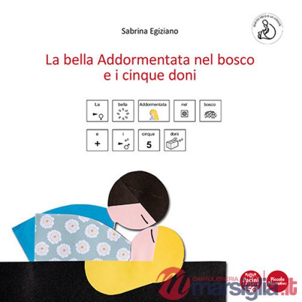 Bella addormentata nel bosco e i cinque doni. Ediz. CAA (La)