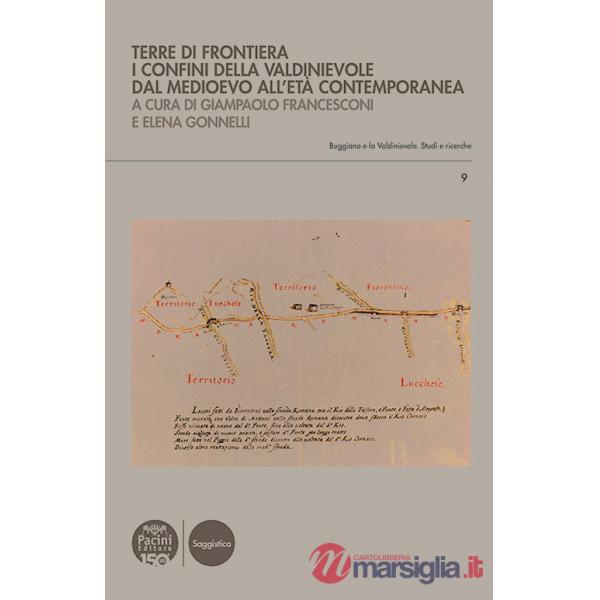 Terre di frontiera. I confini della Valdinievole dal Medioevo all'età contemporanea