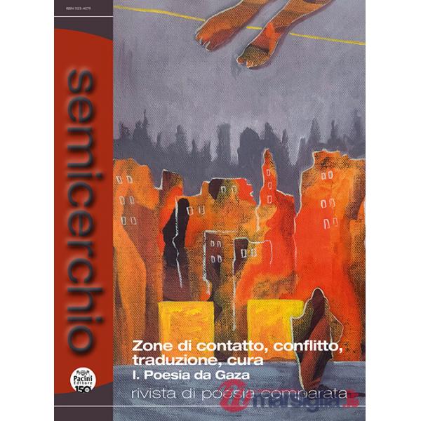 Semicerchio. Rivista di poesia comparata (2026). Vol. 1: Zone di contatto, conflitto, traduzione, cura I. Poesia da Gaza