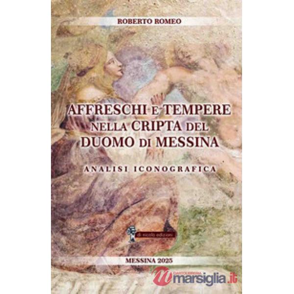 Affreschi e tempere nella Cripta del Duomo di Messina. Analisi iconografica
