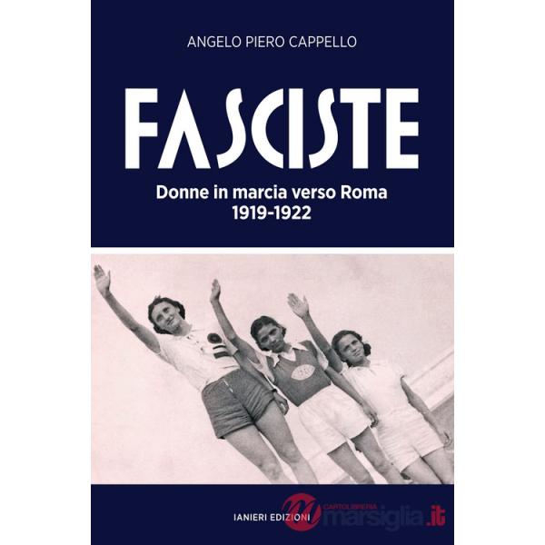 Fasciste. Donne in marcia verso Roma 1919-1922