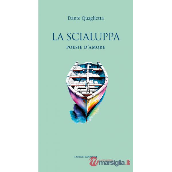 Scialuppa. Poesie d'amore (La)