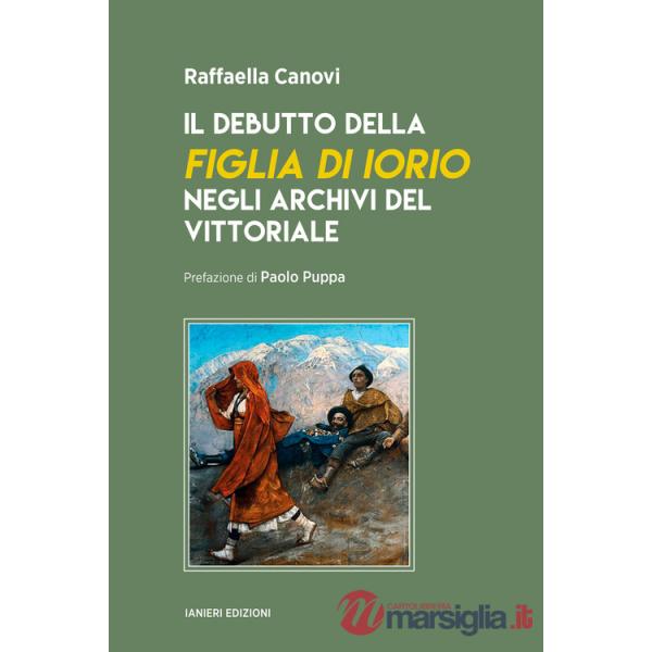 Debutto della «Figlia di Iorio» negli archivi del Vittoriale (Il)