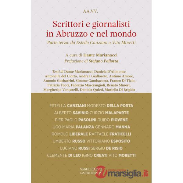 Scrittori e giornalisti in Abruzzo e nel mondo. Vol. 3: Da Estella Canziani a Vito Moretti