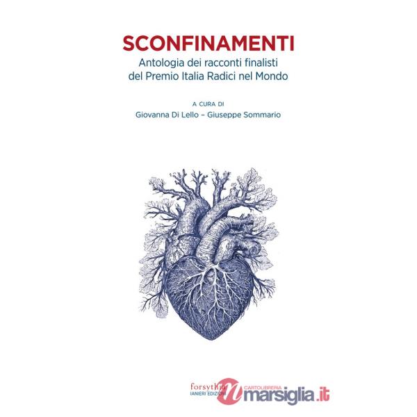 Sconfinamenti. Antologia dei racconti finalisti del Premio Italia Radici nel Mondo