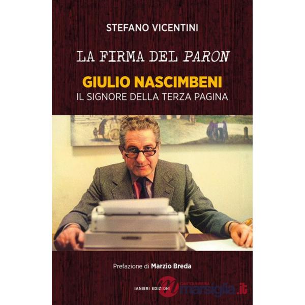 Firma del paron. Giulio Nascimbeni. Il signore della terza pagina (La)
