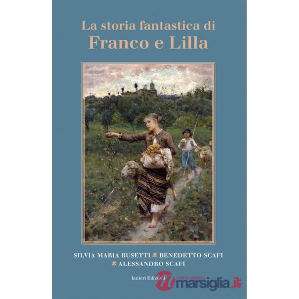 Storia fantastica di Franco e Lilla (La)