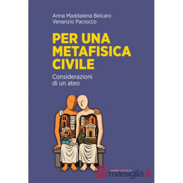 Per una metafisica civile. Considerazioni di un ateo