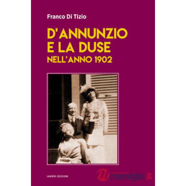 D'Annunzio e la Duse nell'anno 1902