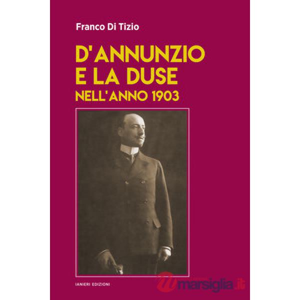 D'Annunzio e la Duse nell'anno 1903