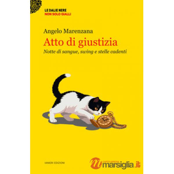 Atto di giustizia. Notte di sangue, swing e stelle cadenti