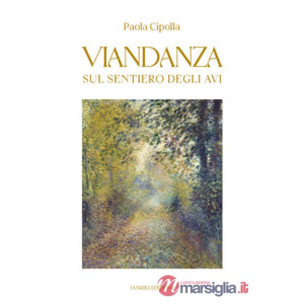 Viandanza. Sul sentiero degli avi
