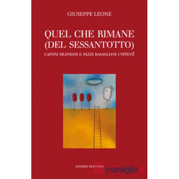 Quel che rimane (del Sessantotto). Cafoni siloniani e pazzi basagliani unitevi!
