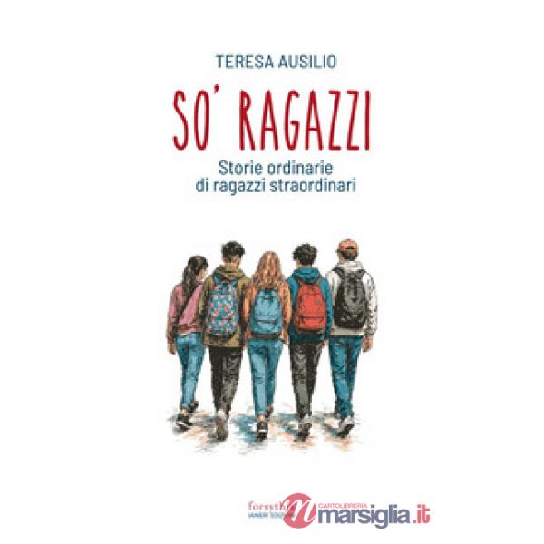 So' ragazzi. Storie ordinarie di ragazzi straordinari