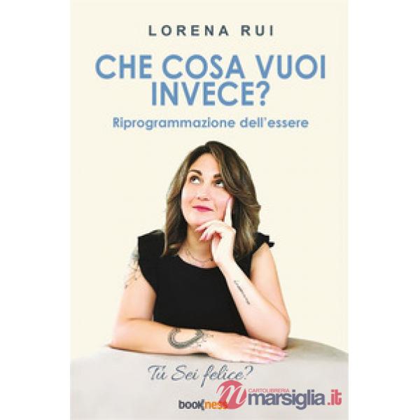 Che cosa vuoi invece? Riprogrammazione dell'essere