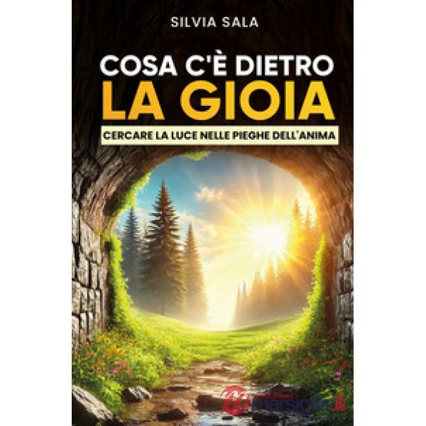 Cosa c'è dietro la gioia? Cercare la luce dietro le pieghe dell'anima