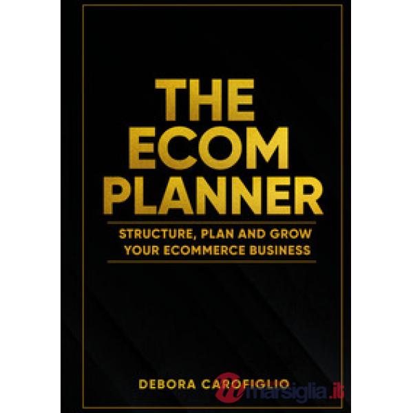 The ecom planner. Structure, plan and grow your ecommerce business