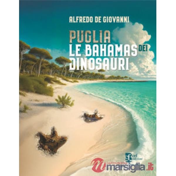 Puglia. Le Bahamas dei dinosauri