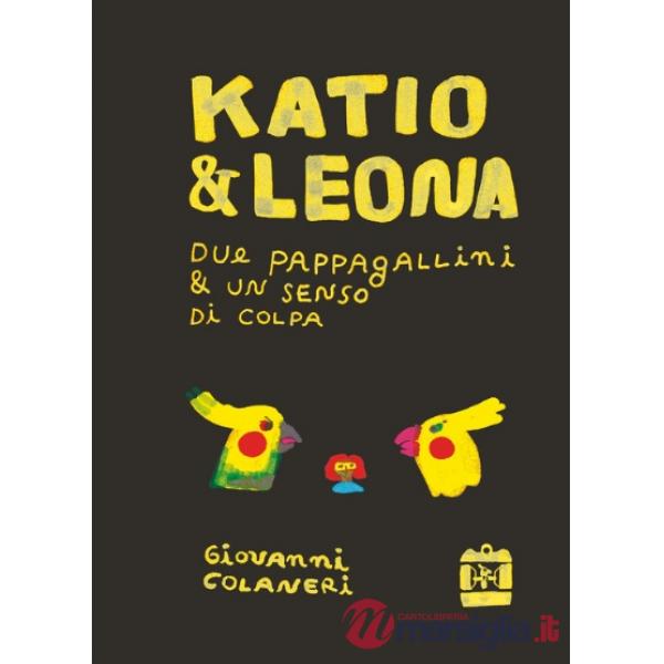 Katio e leona. Due pappagallini e un senso di colpa