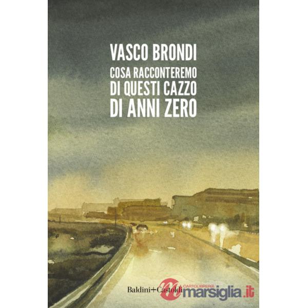 Cosa racconteremo di questi cazzo di anni zero