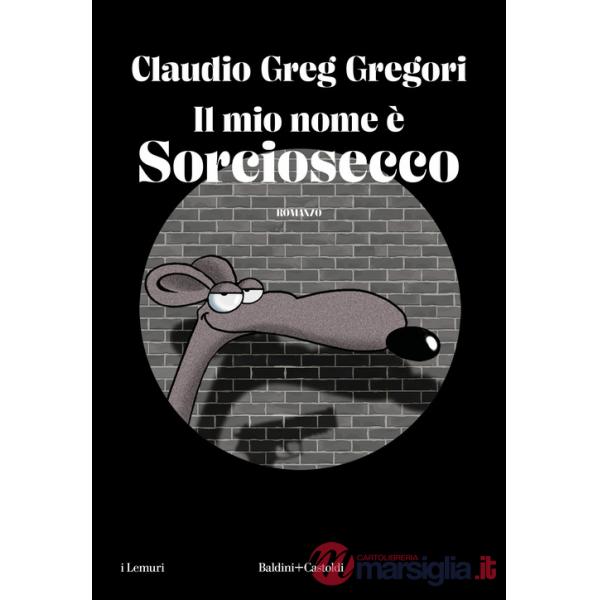 Mio nome è Sorciosecco (Il)