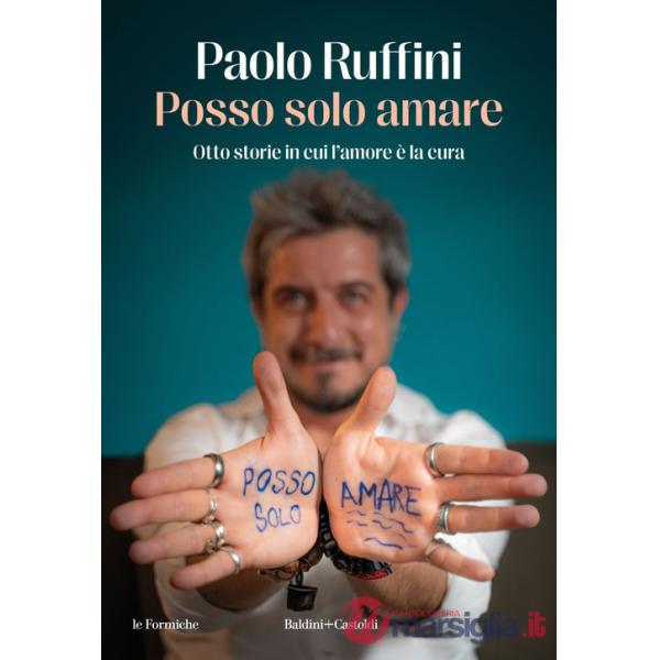 Posso solo amare. Otto storie in cui l'amore è la cura