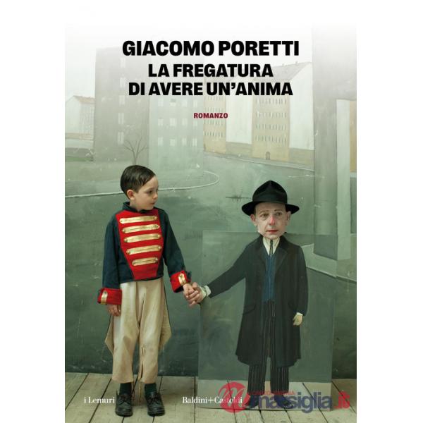 Fregatura di avere un'anima (La)