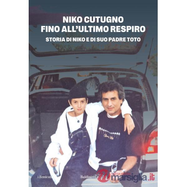 Fino all'ultimo respiro. Storia di Niko e di suo padre Toto